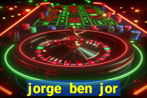 jorge ben jor fortuna estimada